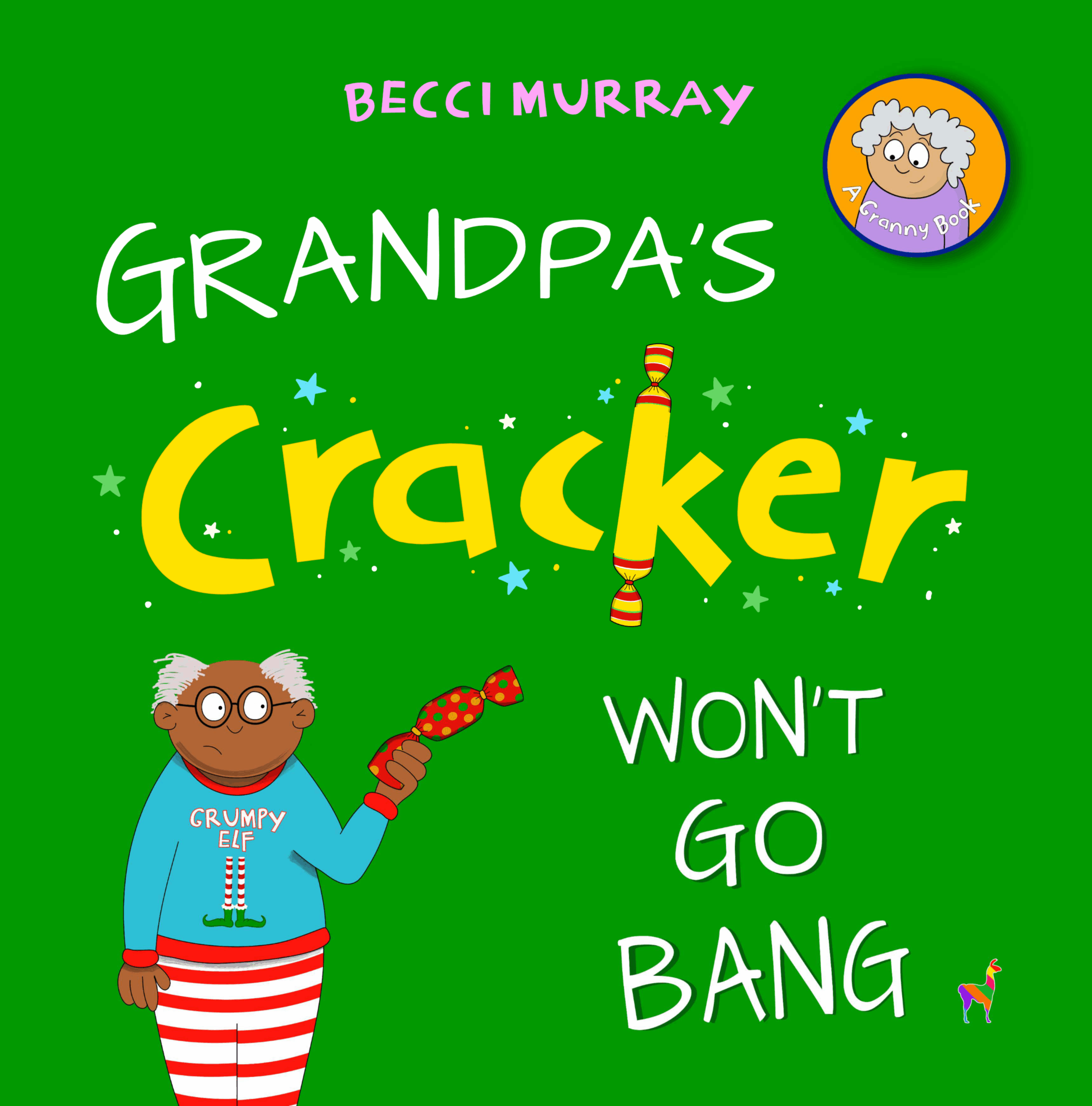 Grandpa’s Cracker Won’t Go Bang – Granny’s Blunders Books by Becci Murray – Funny Picture Books for Children