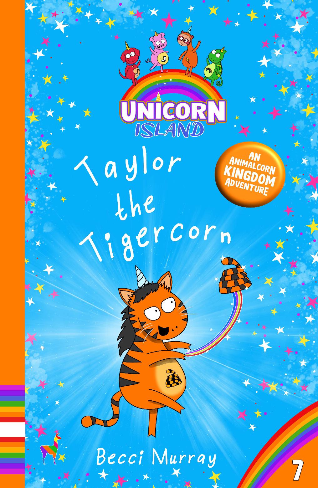Taylor the Tigercorn – Unicorn Island Book 7 (unicorn books)