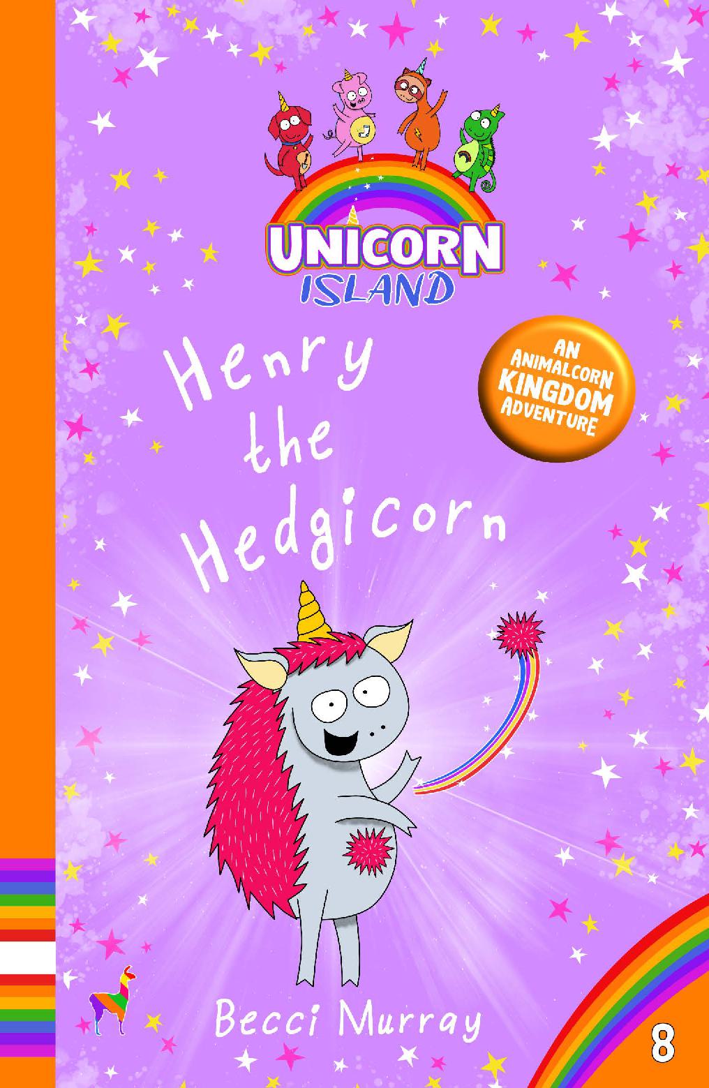 Henry the Hedgicorn – Unicorn Island Book 8 (unicorn books)